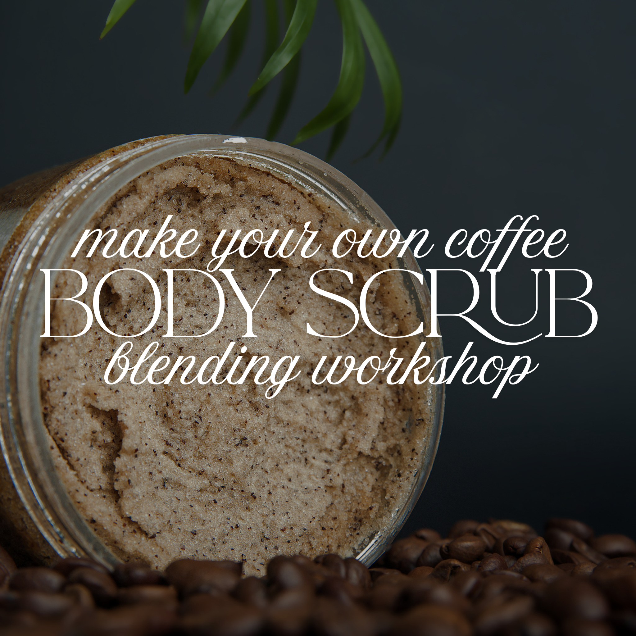 11.08.2026 | Holiday Gift Workshop: Coffee Sugar Scrub